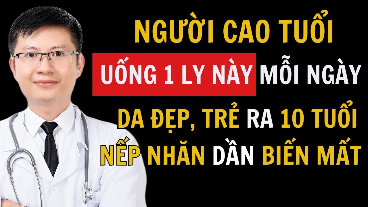Bác Sĩ Tiết Lộ: Chỉ 1 Cốc Giúp Da Đẹp Từ Bên Trong, Không Cần Kem Dưỡng! | Cao Minh Trường