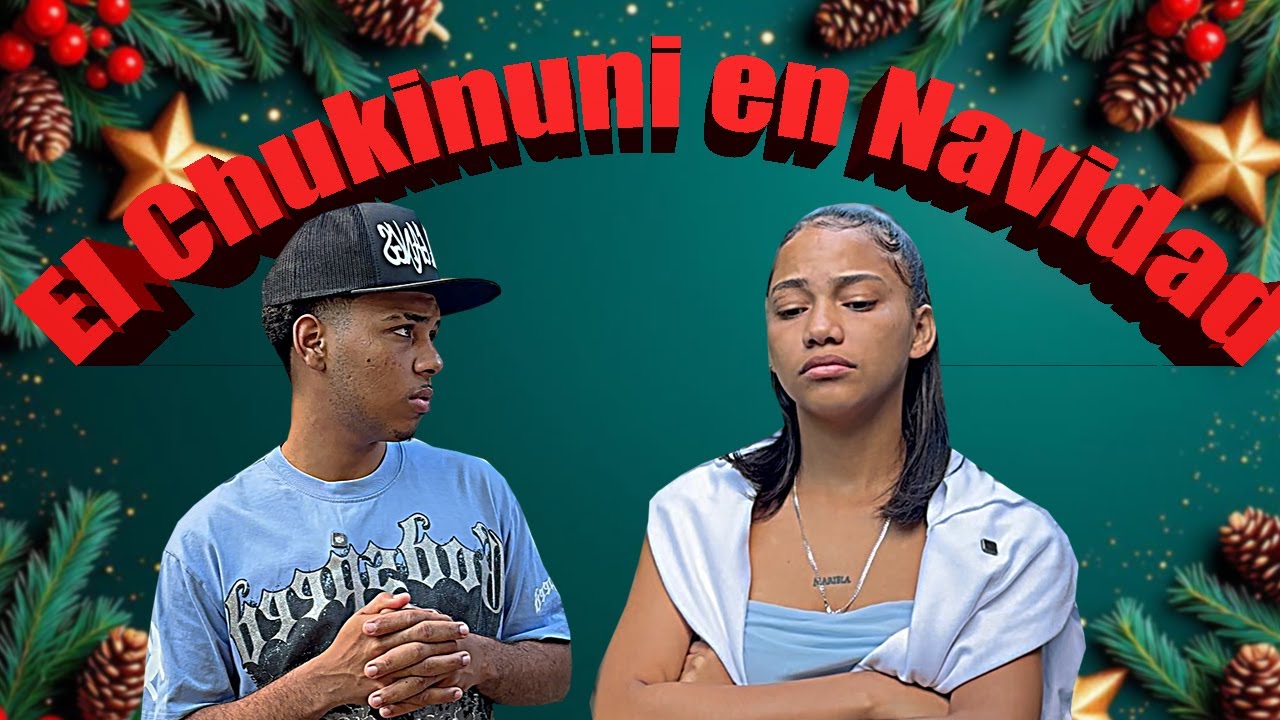 El Chukinuni En Navidad Primer Cap