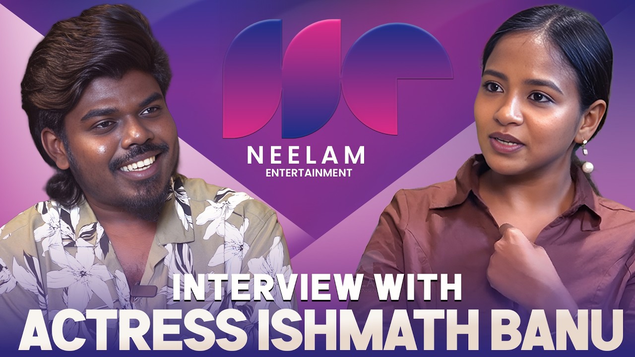 Ishmath Banu Opens Up Interview | Cinema Interview| Neelam Entertainment