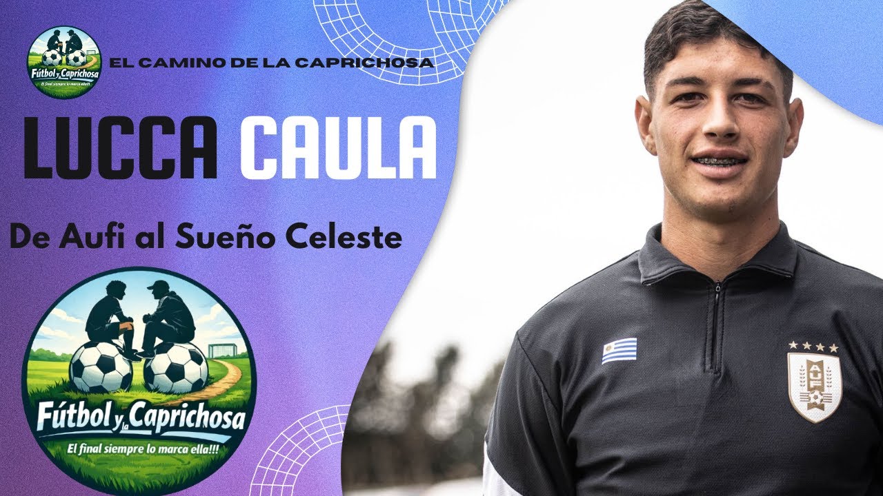 Lucca Caula | De AUFI al sueño Celeste – Parte 1