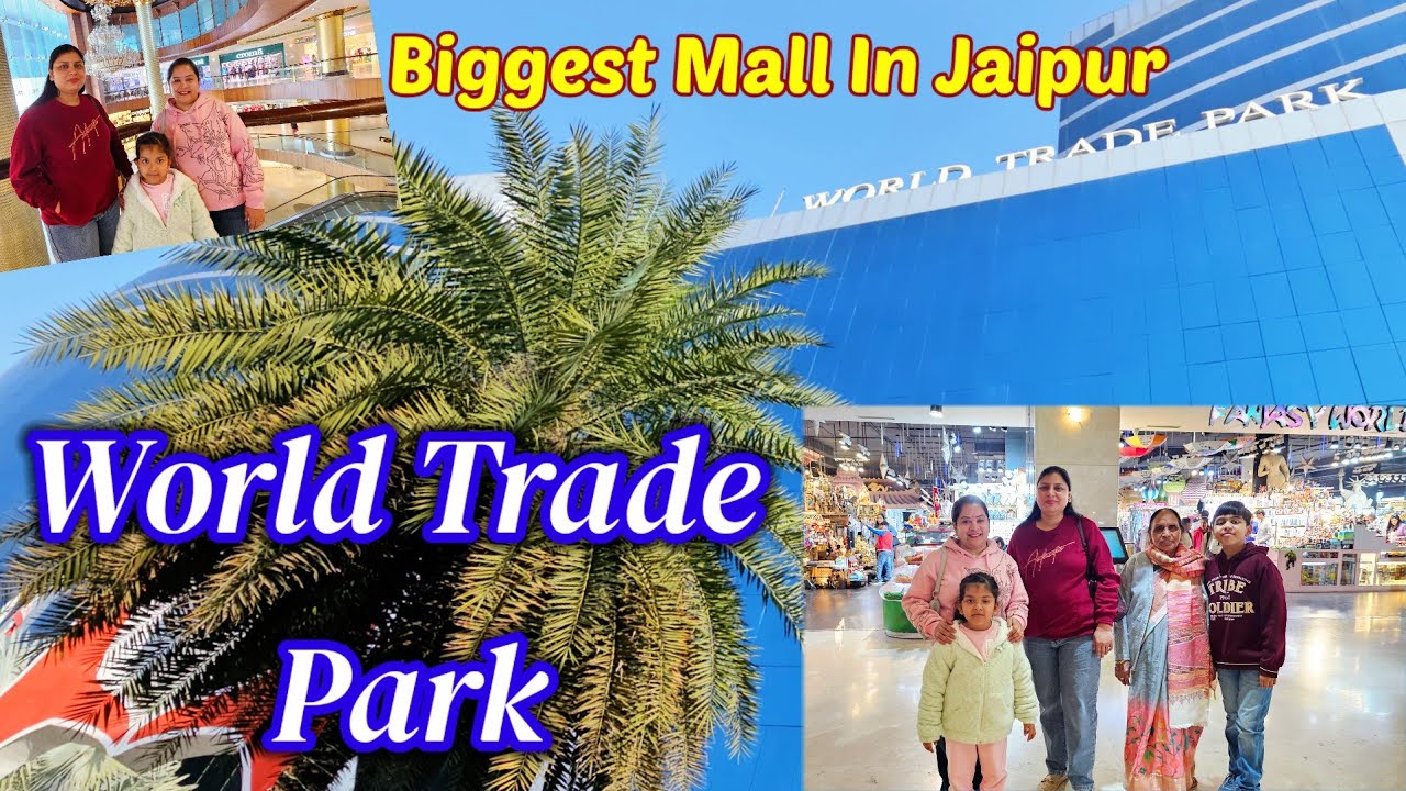 WORLD TRADE PARK JAIPUR | WTP | Biggest Mall In Jaipur | Dubai Bazaar | Food Court