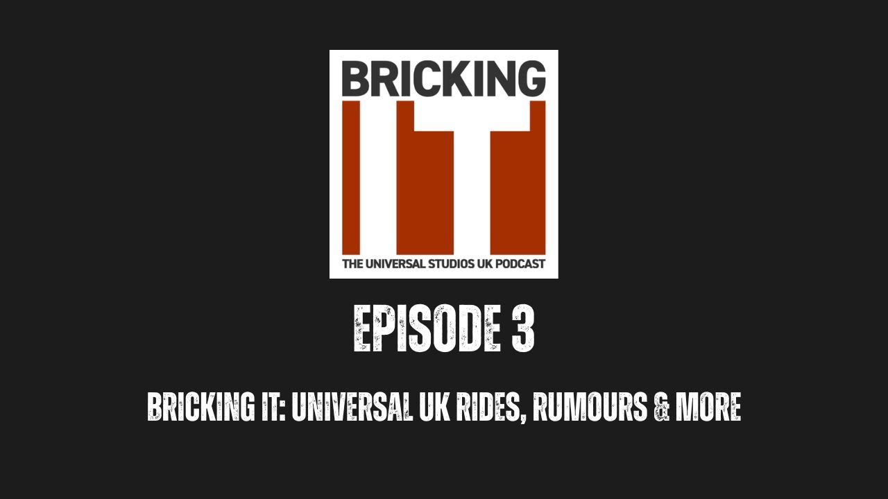 Bricking It: Universal UK Rides, Rumours & More