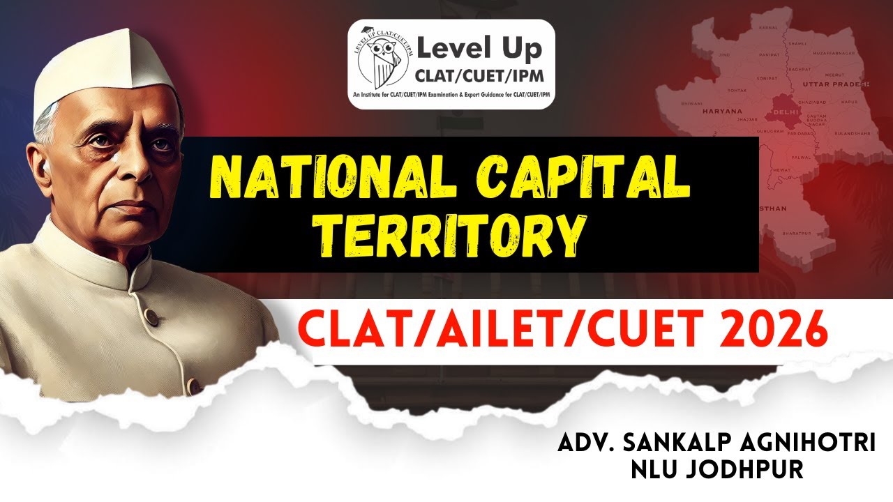 National Capital Territory  of Delhi Explained | Powers, Governance & Recent Issues | LevelUp CLAT