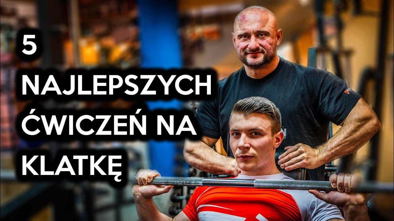5 NAJLEPSZYCH ĆWICZEŃ na KLATKĘ PIERSIOWĄ - Robert Piotrkowicz