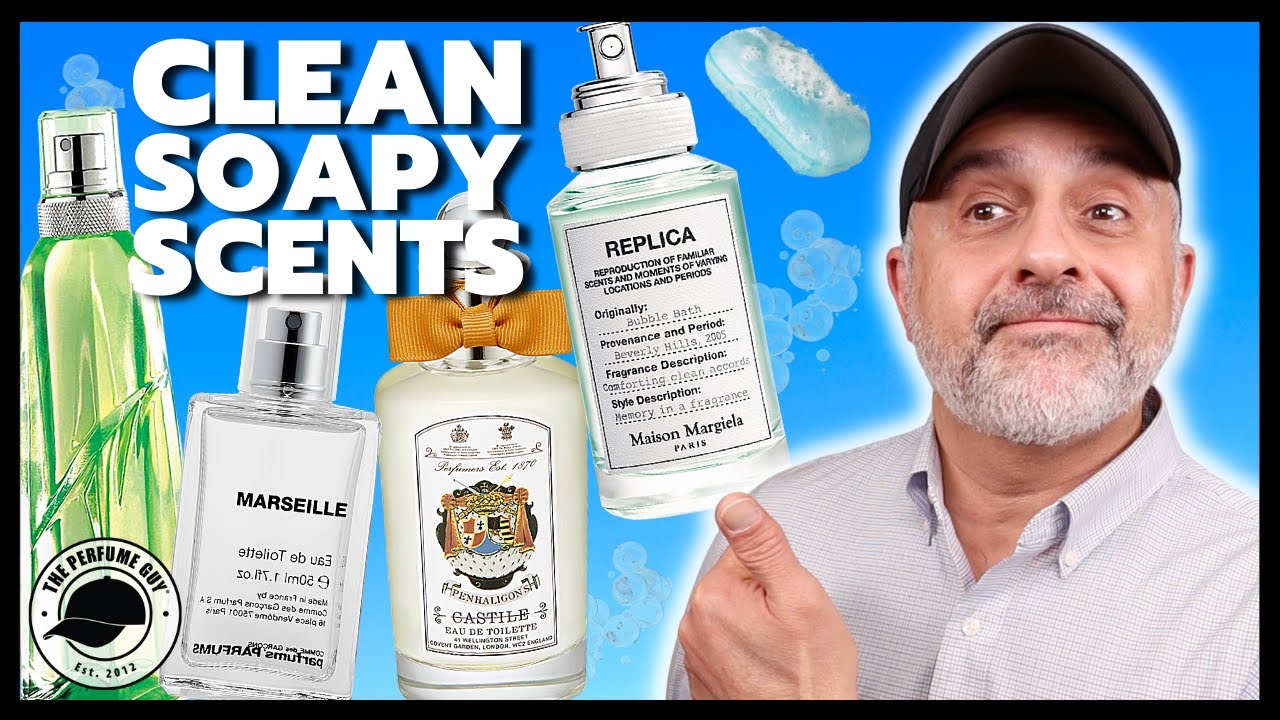 14 Fantastic CLEAN + SOAPY Fragrances | Smell Clean And Soapy With These Perfumes