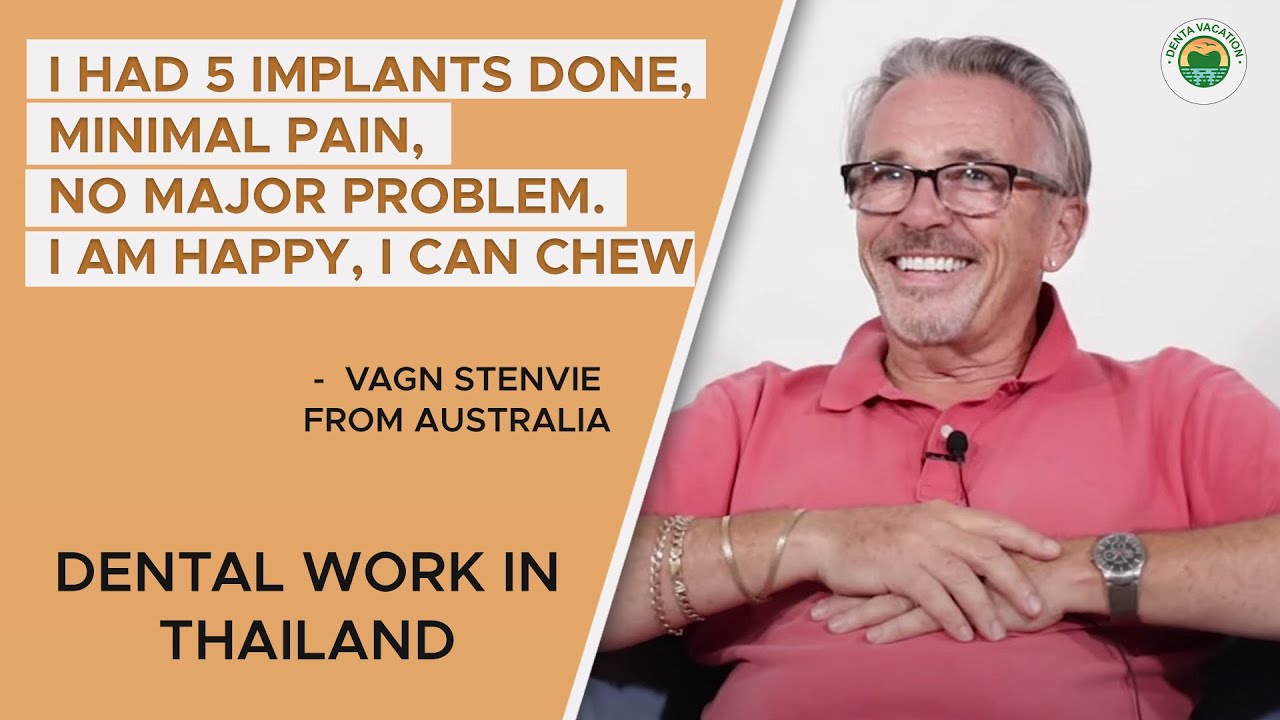 Vagn Stenvie Reviews Dental Work in Thailand