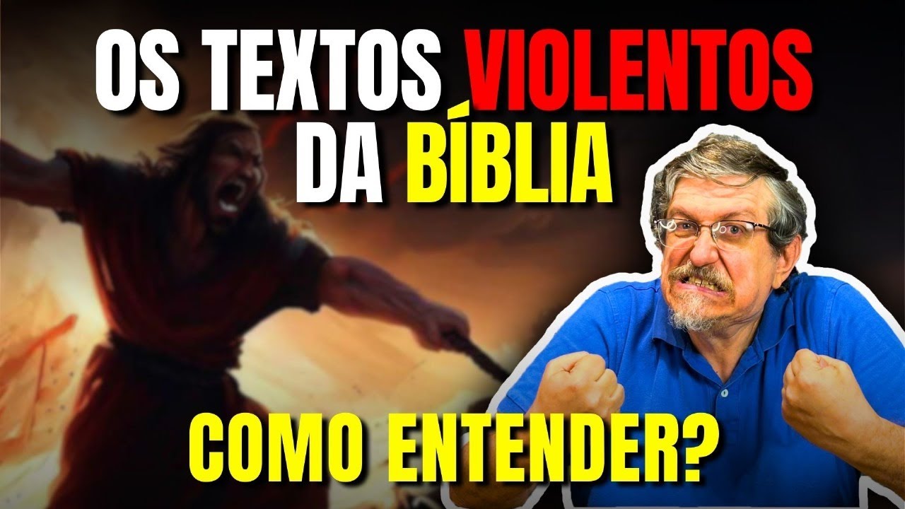 Os textos violentos da Bíblia | Luiz Sayão