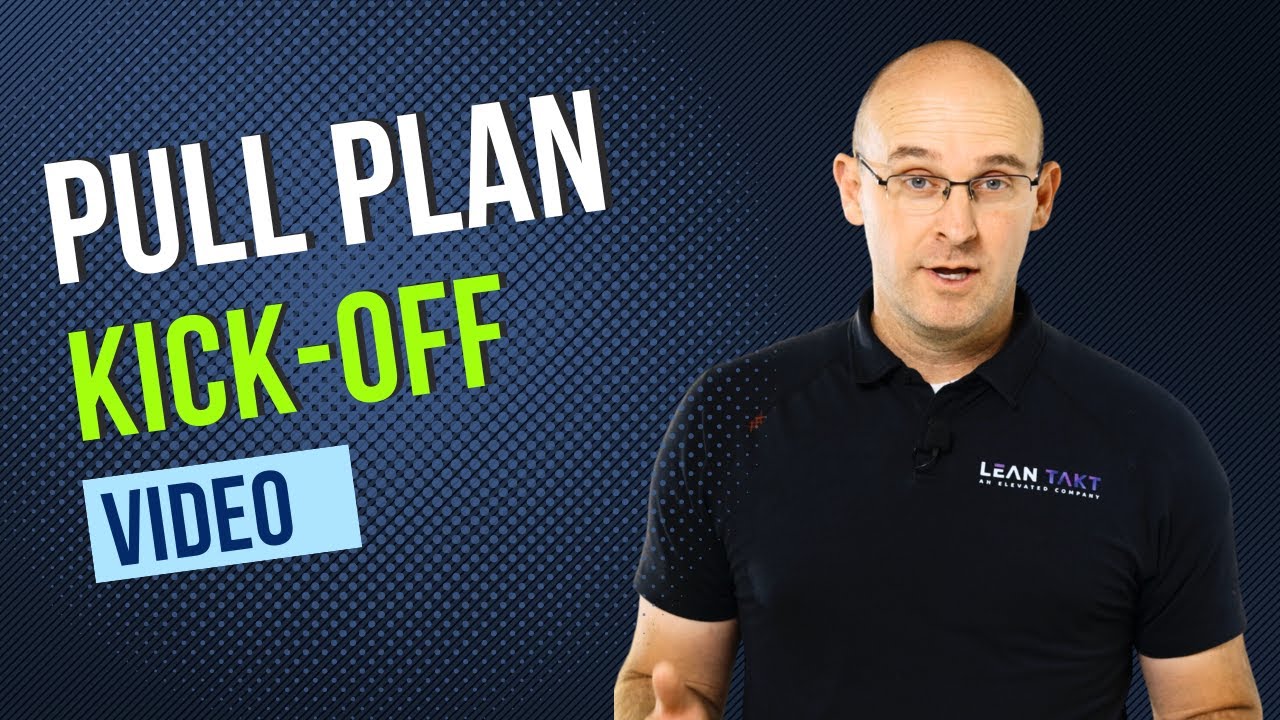 Pull Plan Meeting Kickoff Video - HOW TO