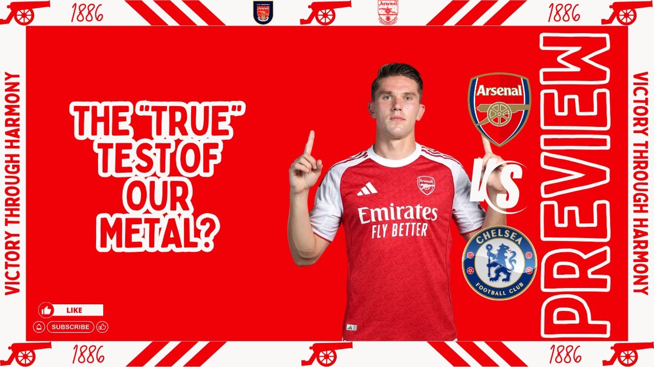 ARSENAL V CHELSEA MATCH PREVIEW