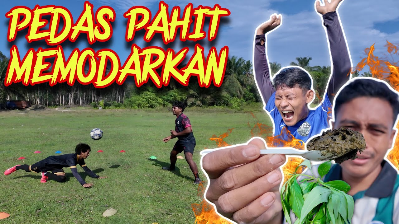 SEPAKBOLA vs MAKANAN TERPEDAS & PALING PAHIT BIKIN SAKIT JANTUNG