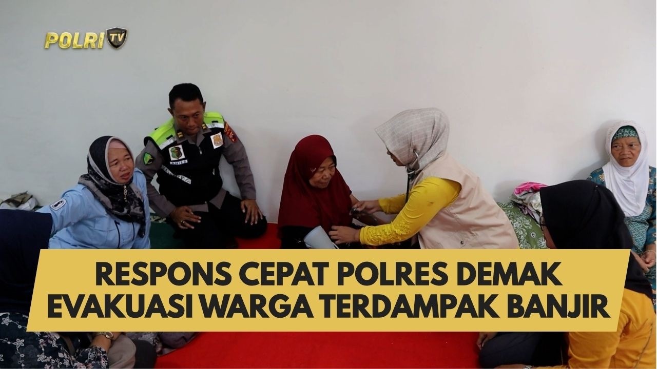 RESPONS CEPAT POLRES DEMAK EVAKUASI WARGA TERDAMPAK BANJIR