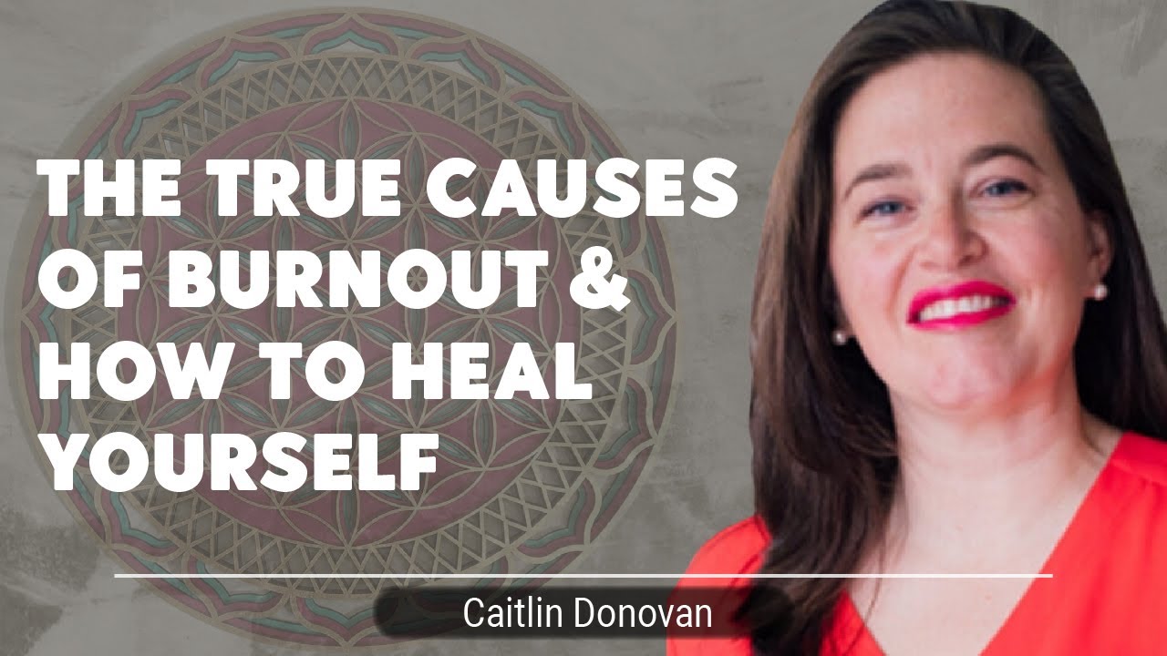 The True Causes Of Burnout & How To Heal Yourself