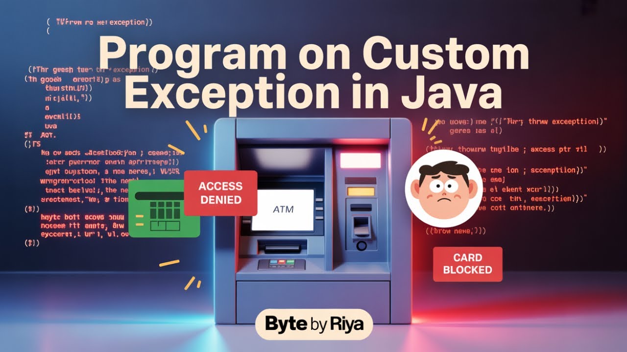 Java Custom Exception Handling with Real ATM Program Example