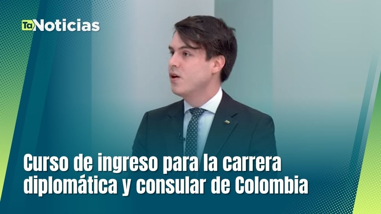 Curso de ingreso para la carrera diplomática y consular de Colombia - Teleantioquia Noticias