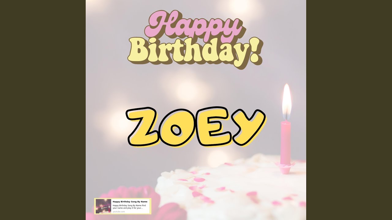 Happy Birthday ZOEY Song