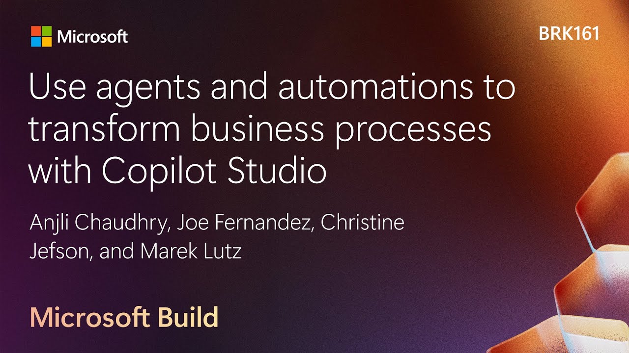 Use agents and automations to transform business processes with Copilot Studio | BRK161