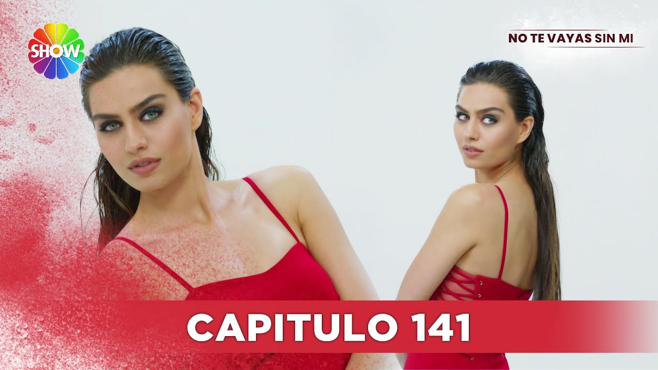 No Te Vayas Sin Mi | Capitulo 141 - HD