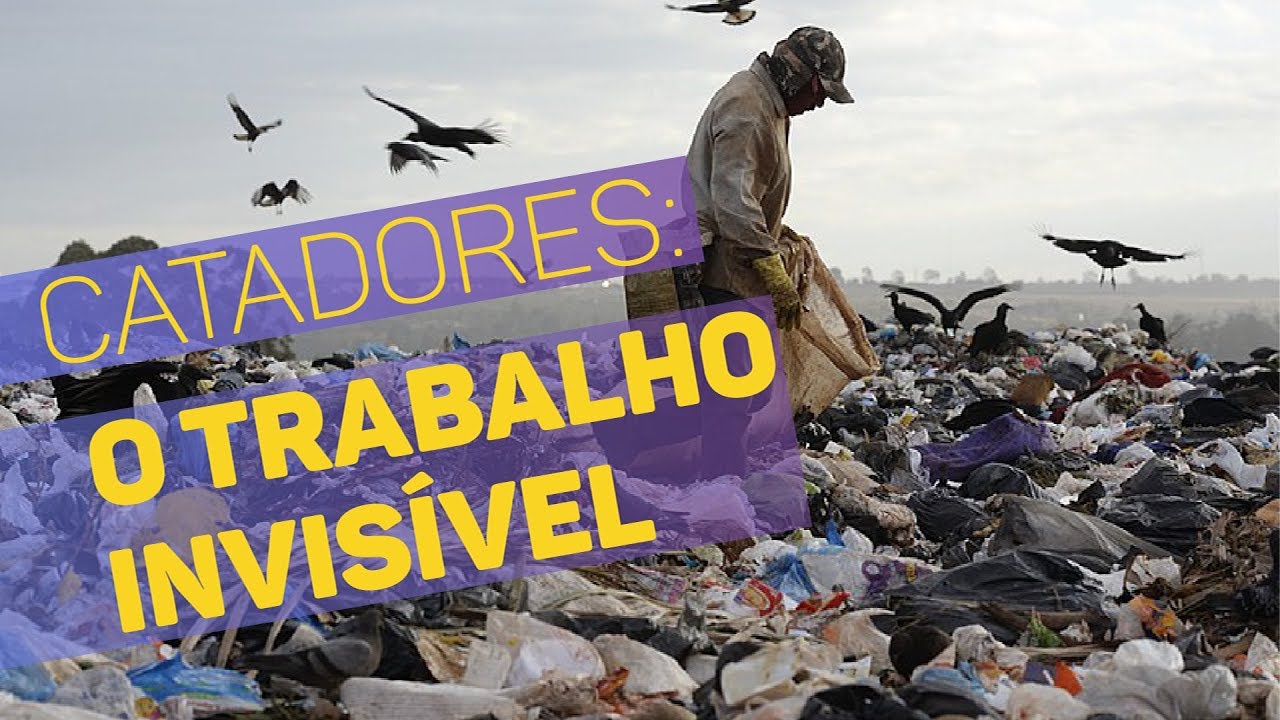 Catadores: o trabalho invis&iacute;vel
