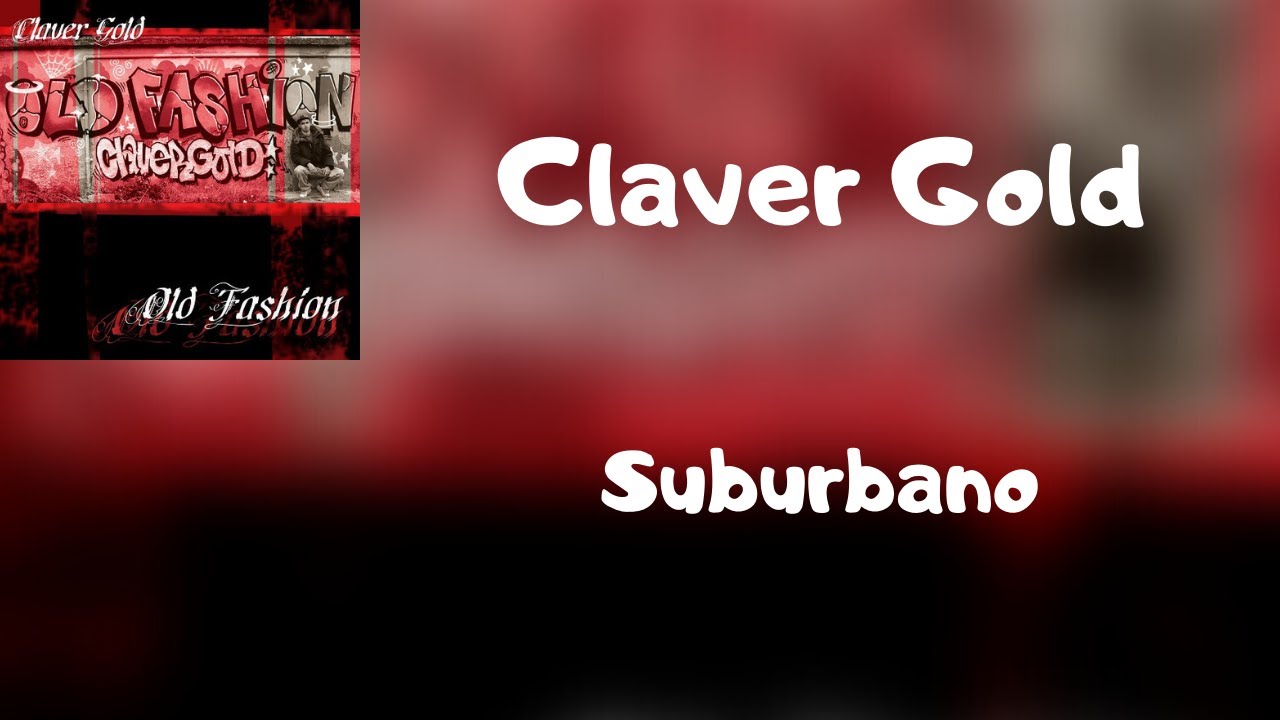 (Testo) Claver Gold - Suburbano