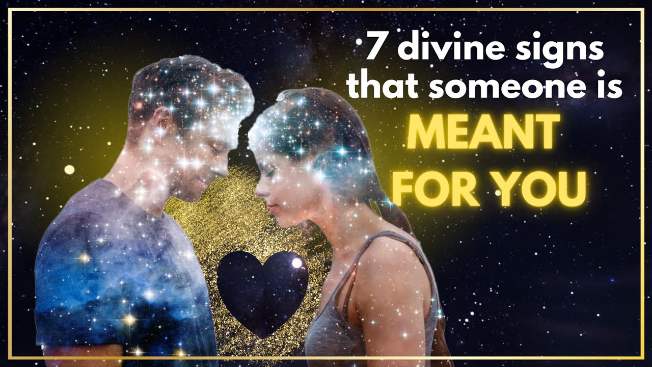 Seven divine signs that someone is meant for you.