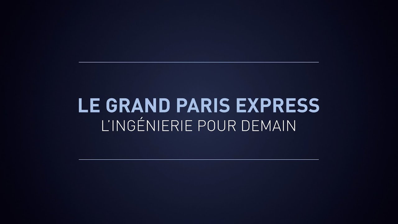 SYNTEC INGÉNIERIE x SOCIÉTÉ DES GRANDS PROJETS LE GRAND PARIS EXPRESS ÉPISODE 1
