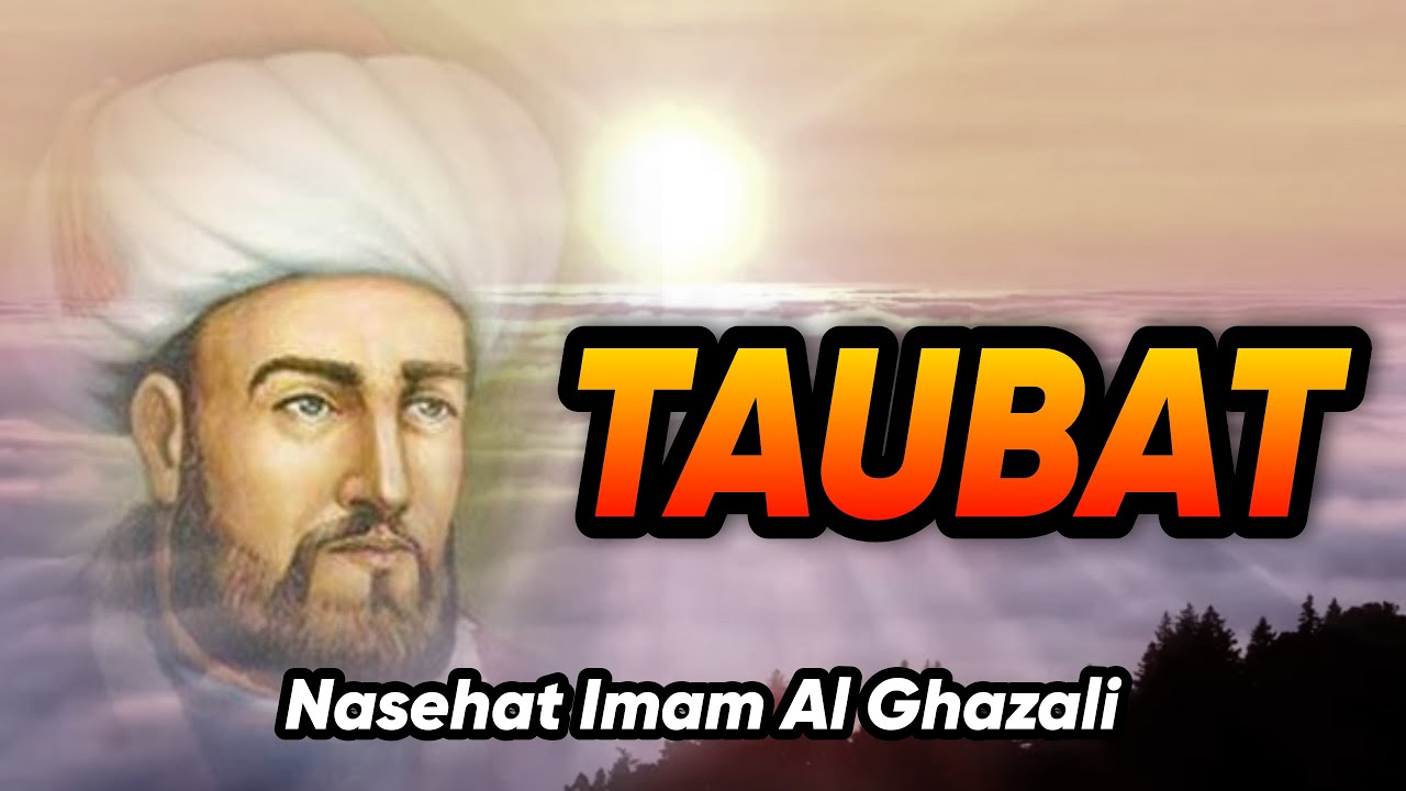 TAUBAT - Nasehat Imam Al Ghazali