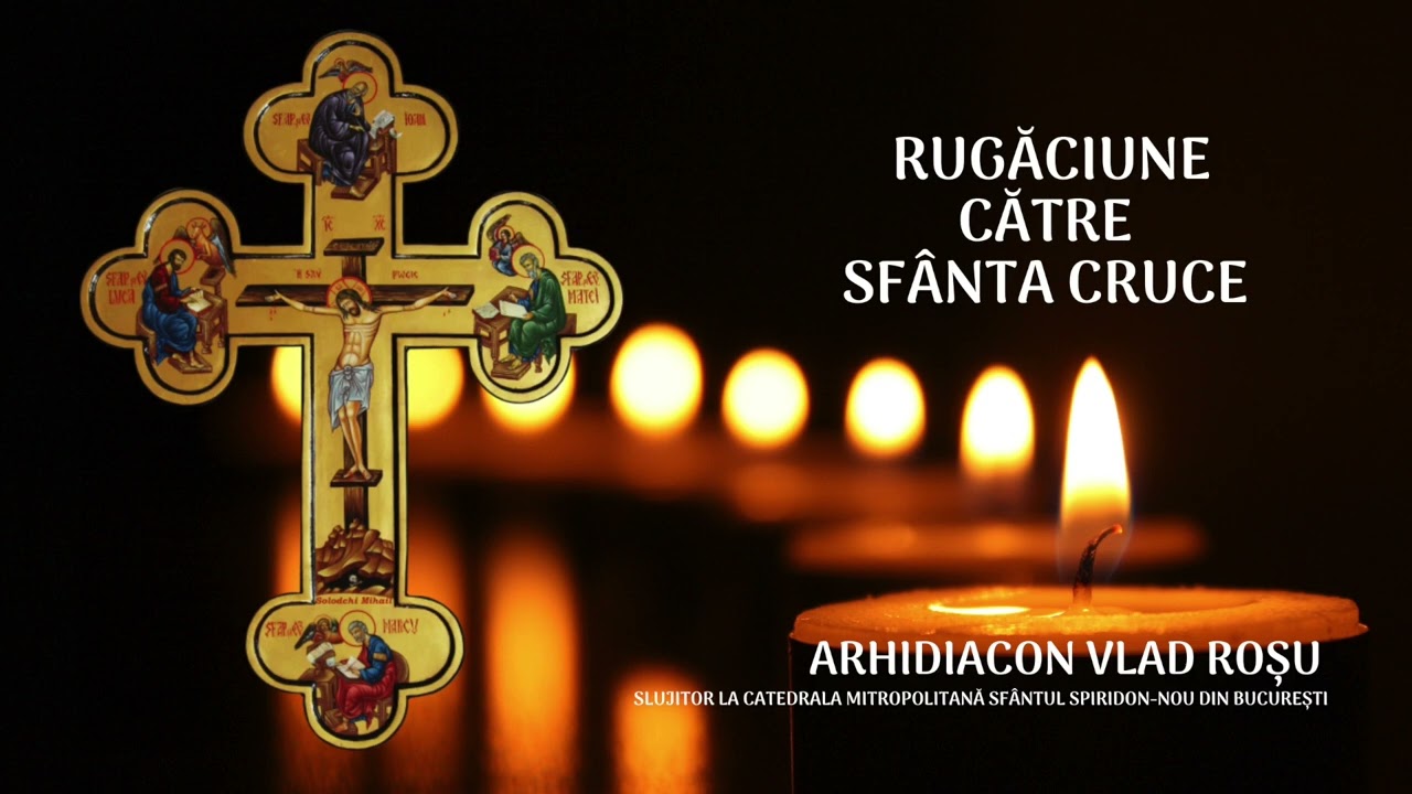 Rugăciunea Sfintei Cruci - Vlad Rosu