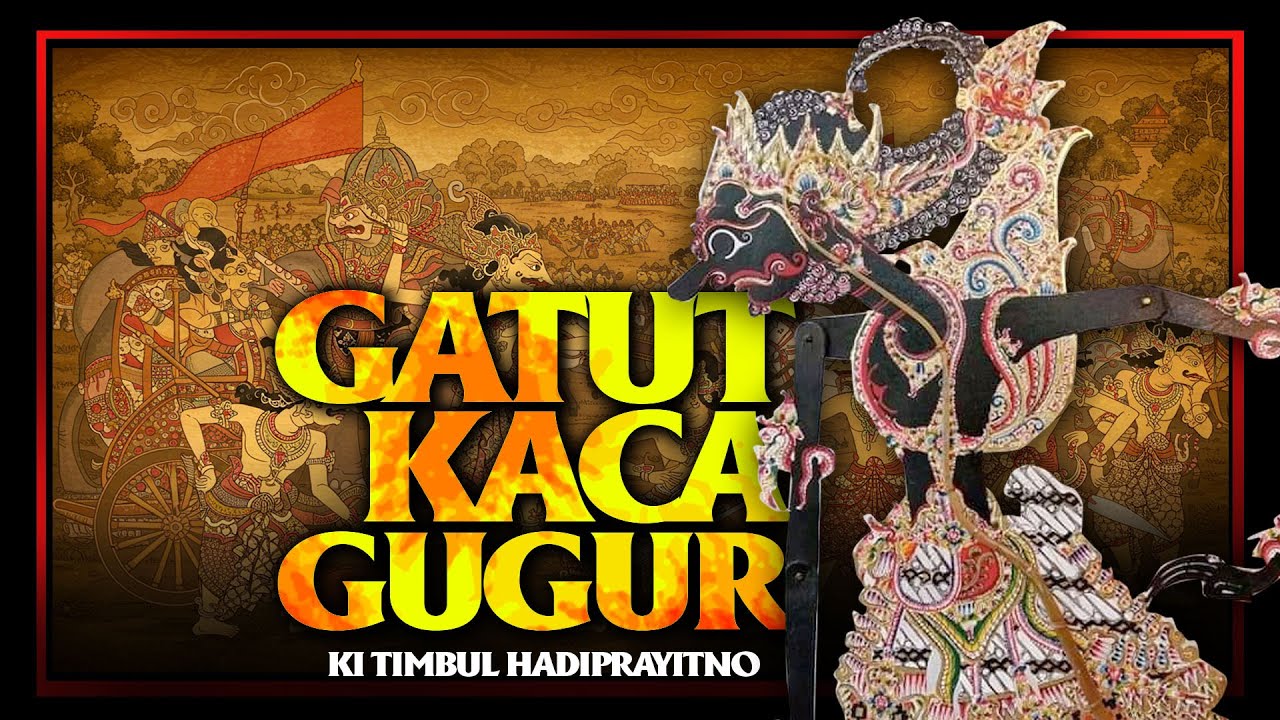 GATUTKACA GUGUR - Ki Timbul Hadiprayitno (full) suara jernih