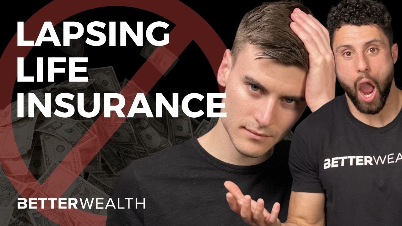 What Happens When You Lapse Your Life Insurance Policy | BetterWealth