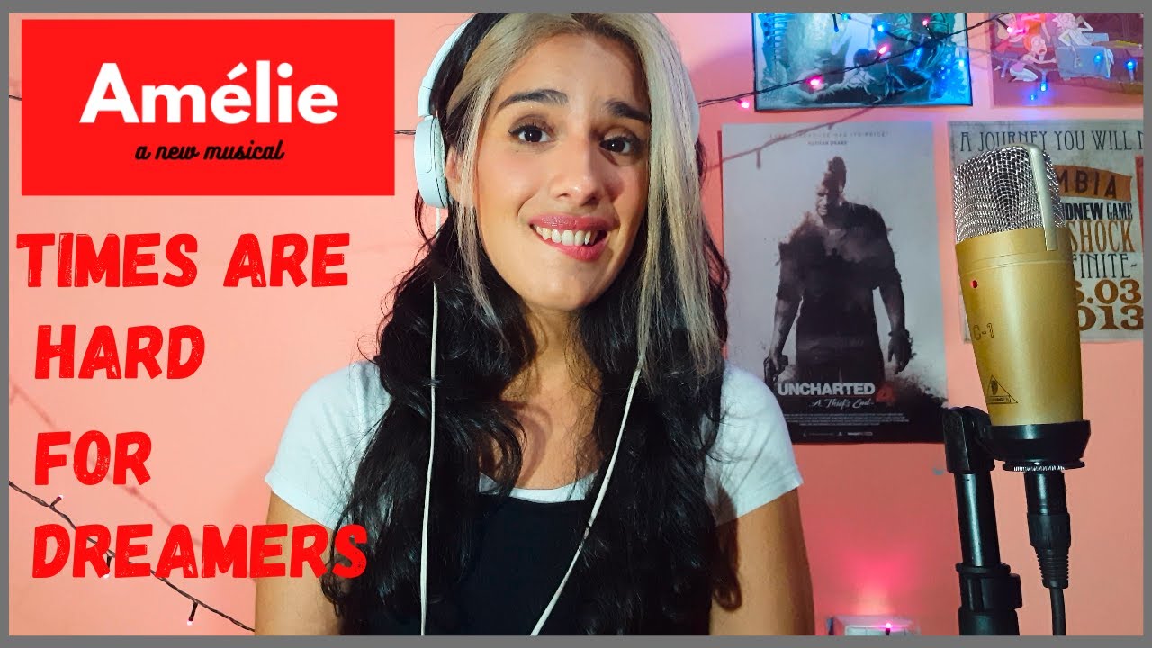 Times are hard for dreamers- (cover español) Amelie a new musical