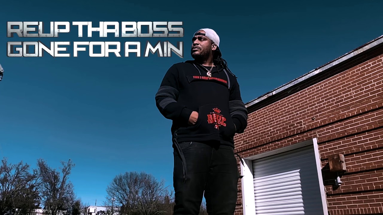 Reup Tha Boss-Gone For A Minute | Shot By Green Go Filmz