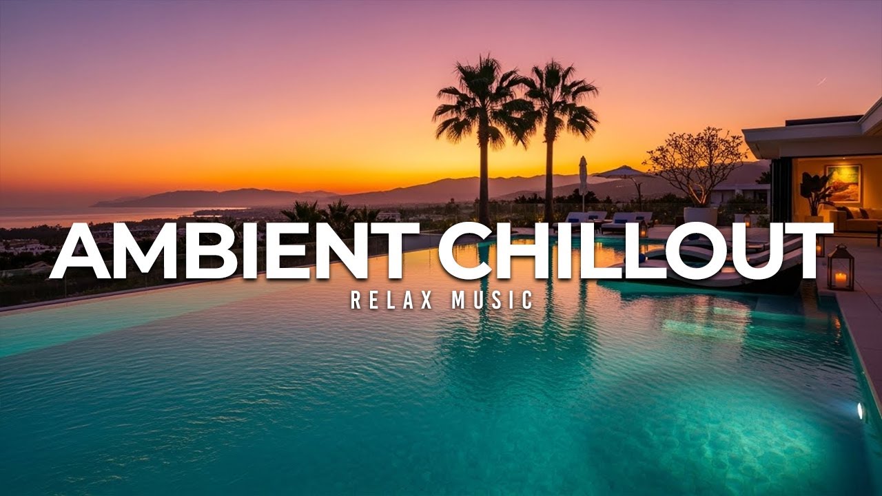 Sunset Luxury Villa Lounge | Ambient Chillout for Calm Evening Relaxation