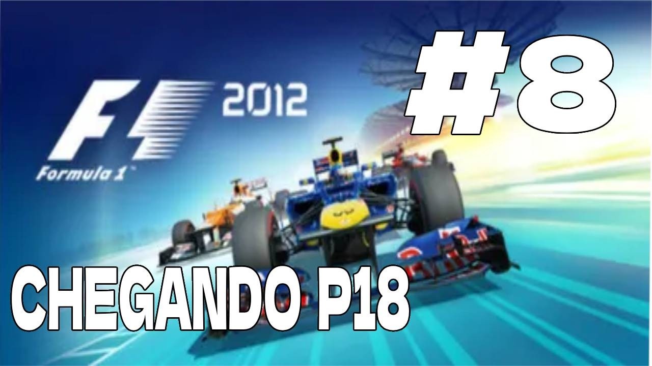 Corrida legal no F1 2012 – P18 Mas Valeu a Pena! 🏁