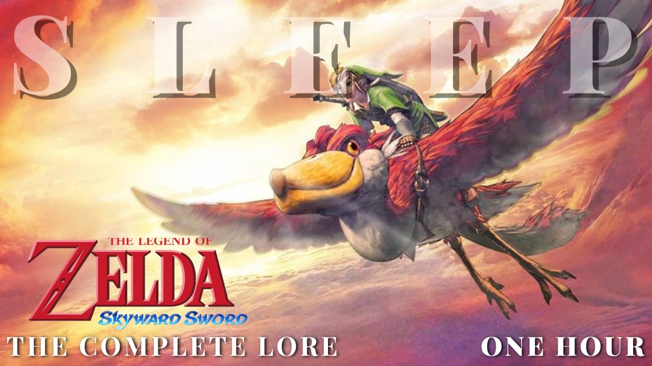 The Complete Story of Skyward Sword | Zelda Lore to Fall Asleep To