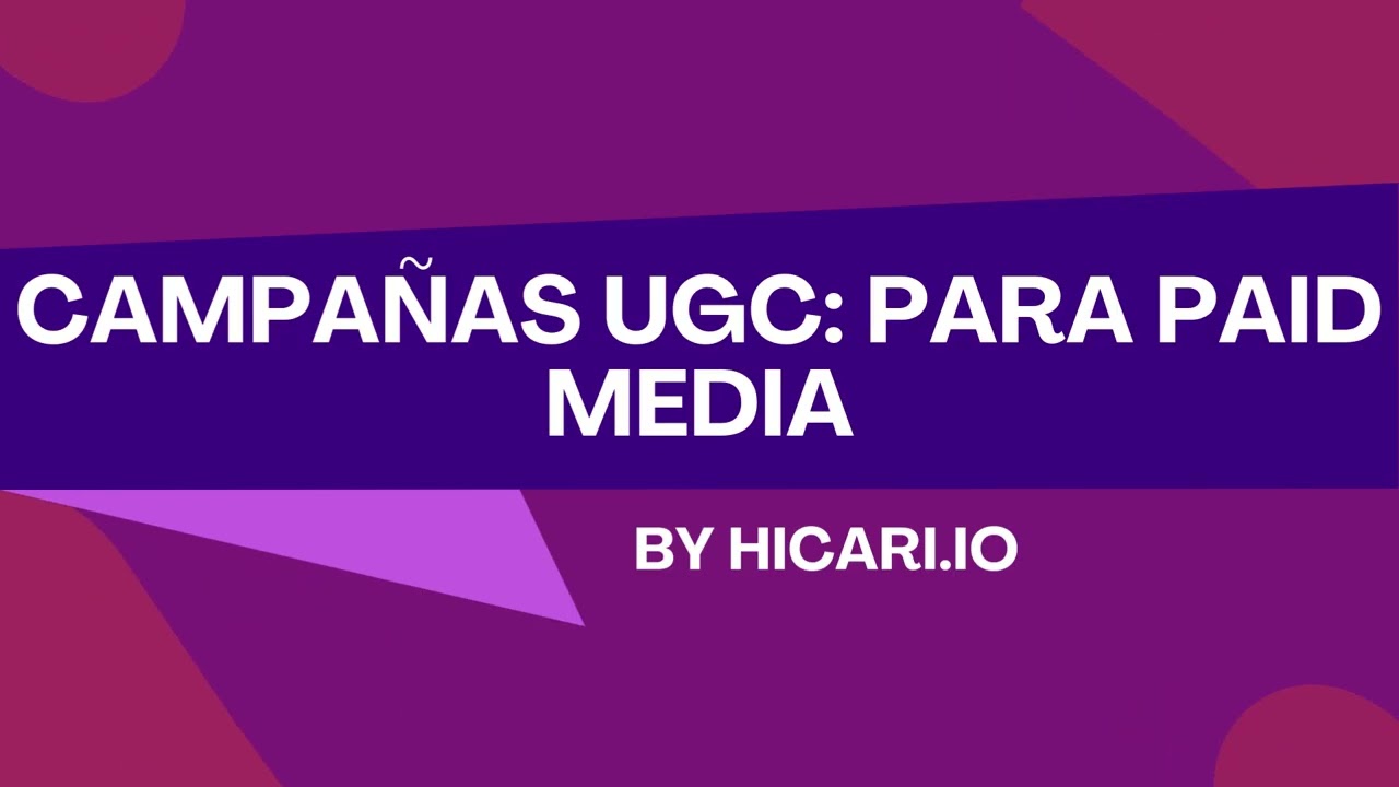 CAMPAÑAS UGC PAID