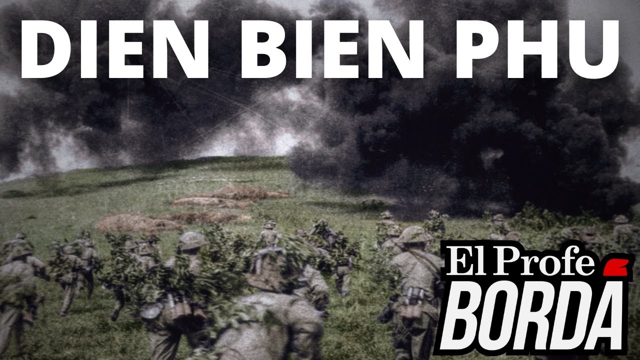 LA BATALLA DE DIEN BIEN PHU - LA GUERRA DE INDOCHINA Y LA DERROTA DEL IMPERIO FRANCÉS