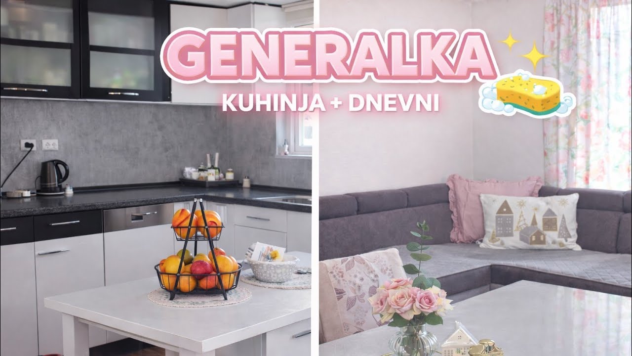 GENERALKA U KUĆI! KUHINJA + DNEVNI BORAVAK 🧼✨