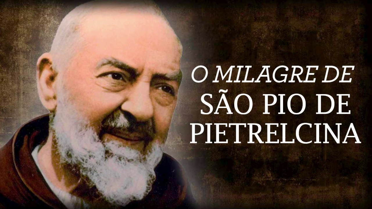 O MILAGRE DE SÃO PIO