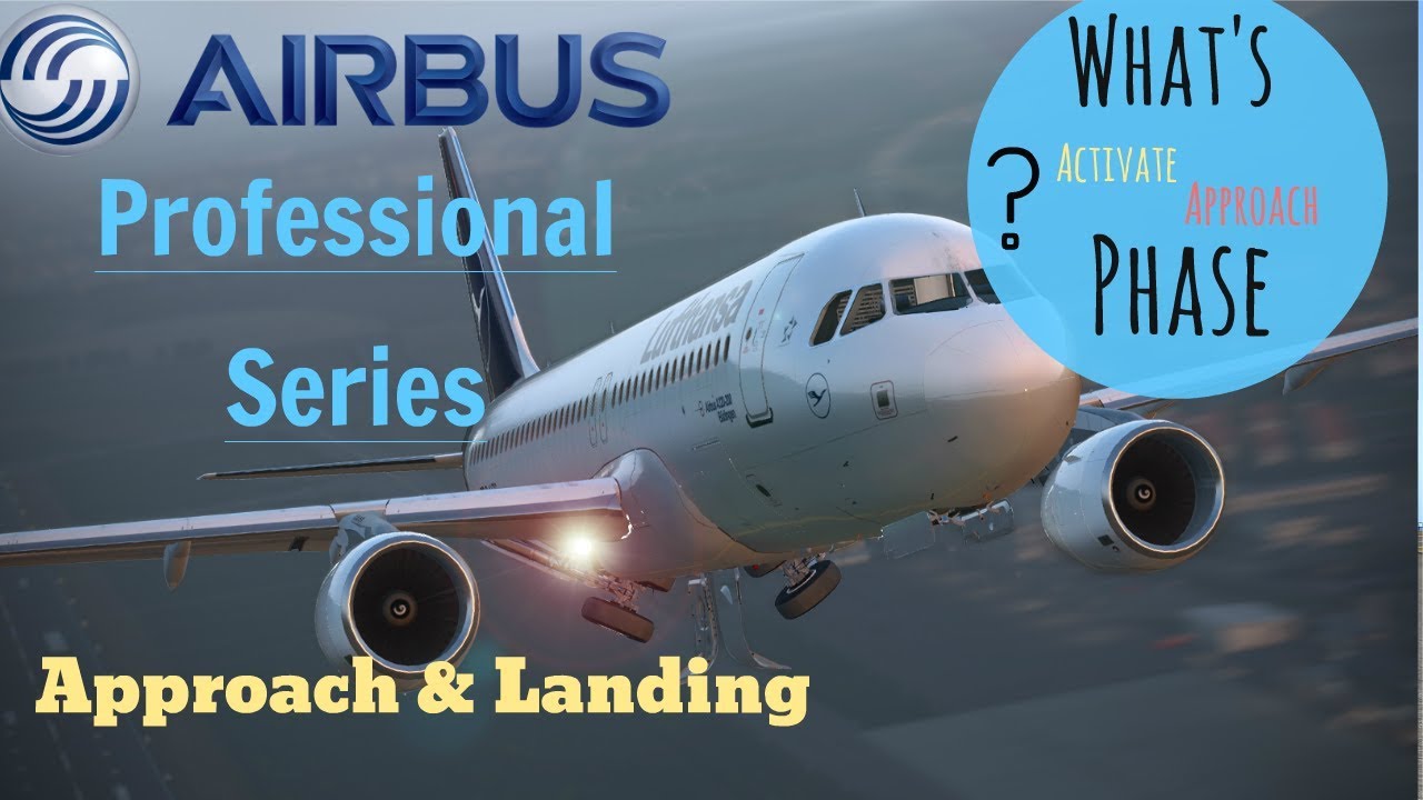 I Airbus Professional Series I Episode 4 Descent and Landing