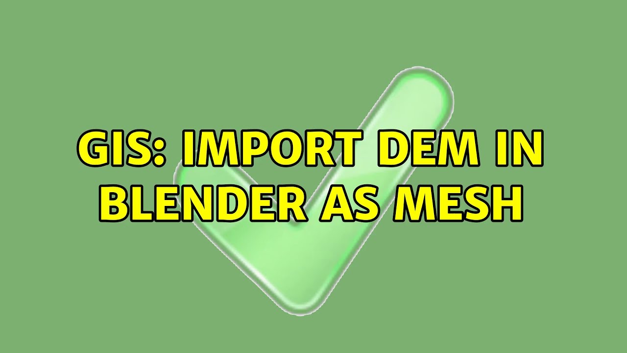 GIS: Import DEM in blender as mesh