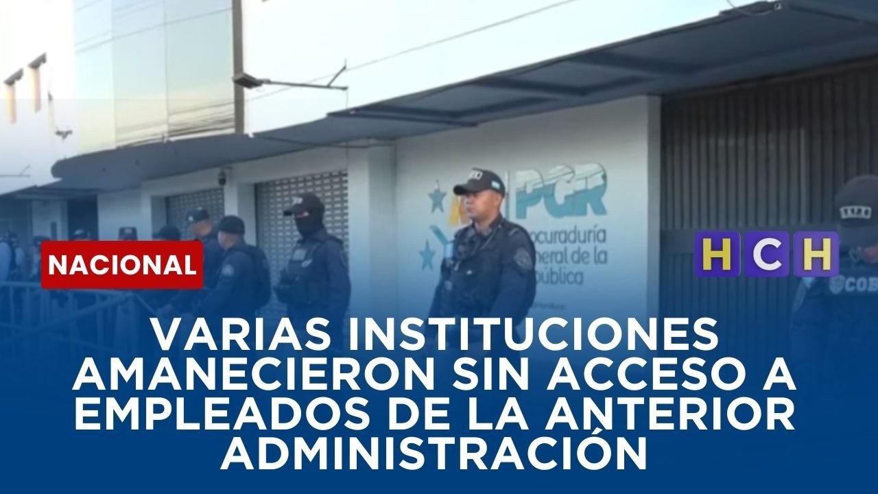 Varias instituciones amanecieron sin acceso a empleados de la anterior administración
