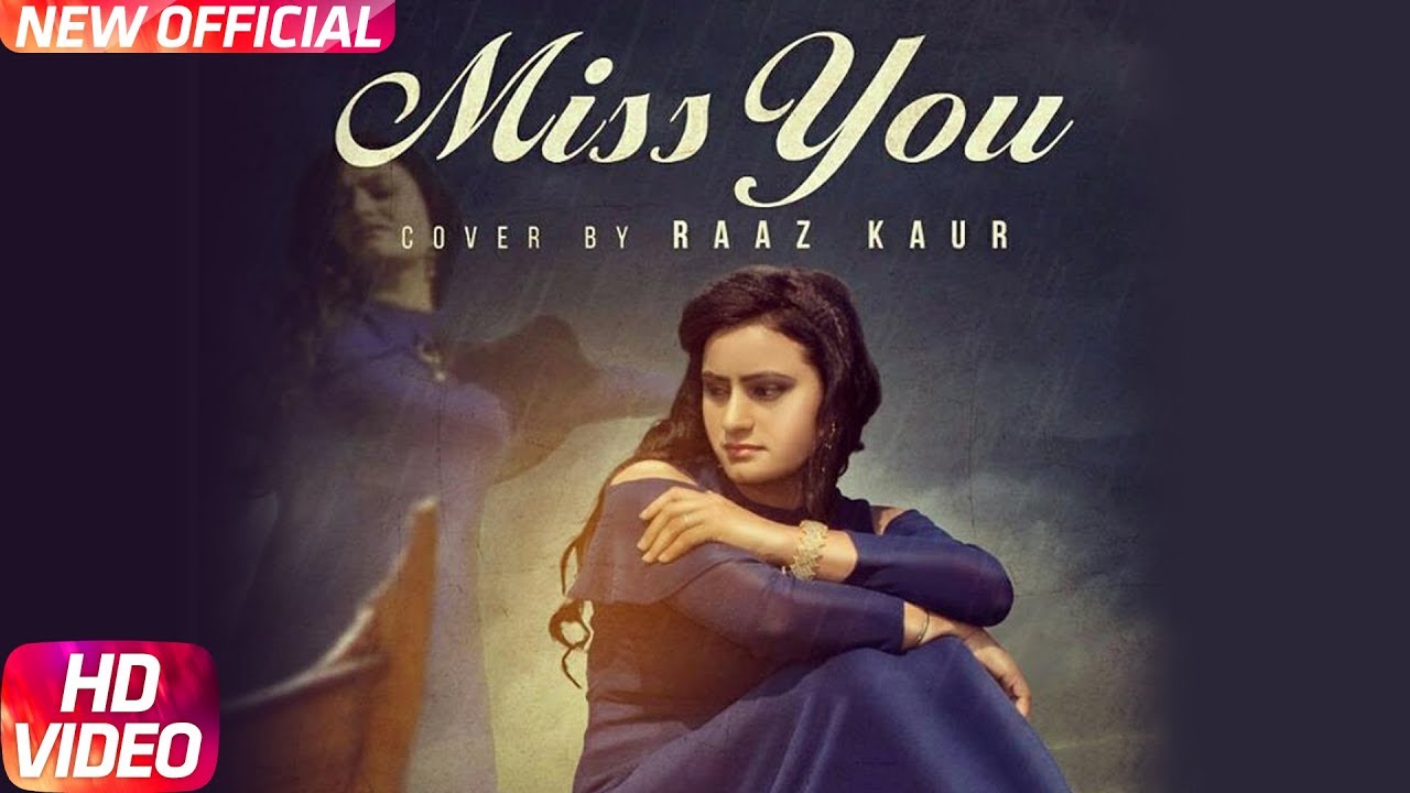 Miss You (Cover Song) | Raaz Kaur | Latest Cover Song 2018 | Speed Records
