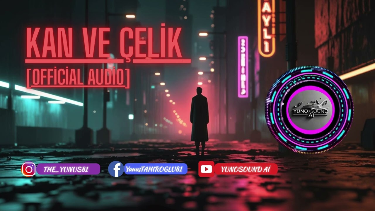 YUNOSOUND Aİ | KAN VE ÇELİK – 🔥 [Official Audio]