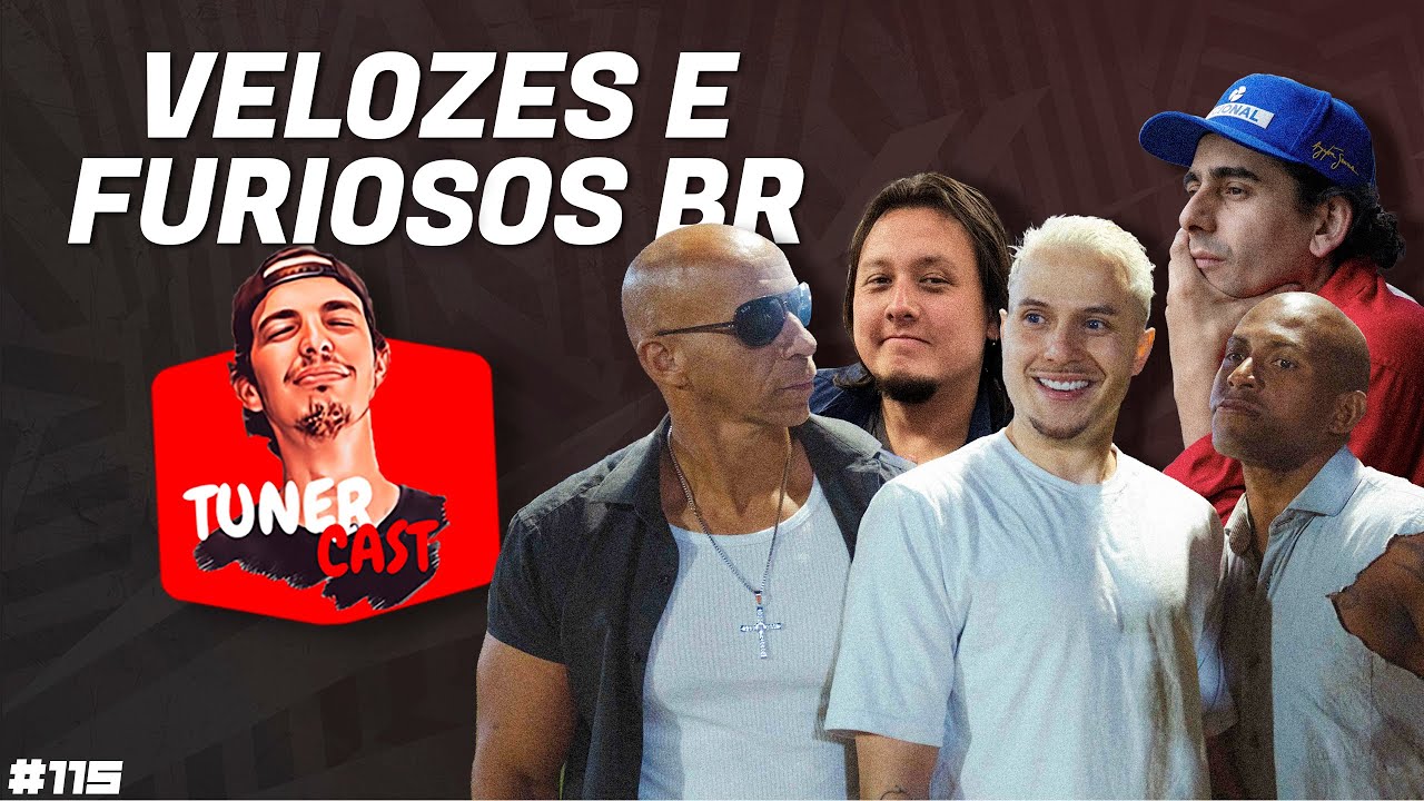 TunerCast #115 - Velozes e Furiosos BR (@omichelias )