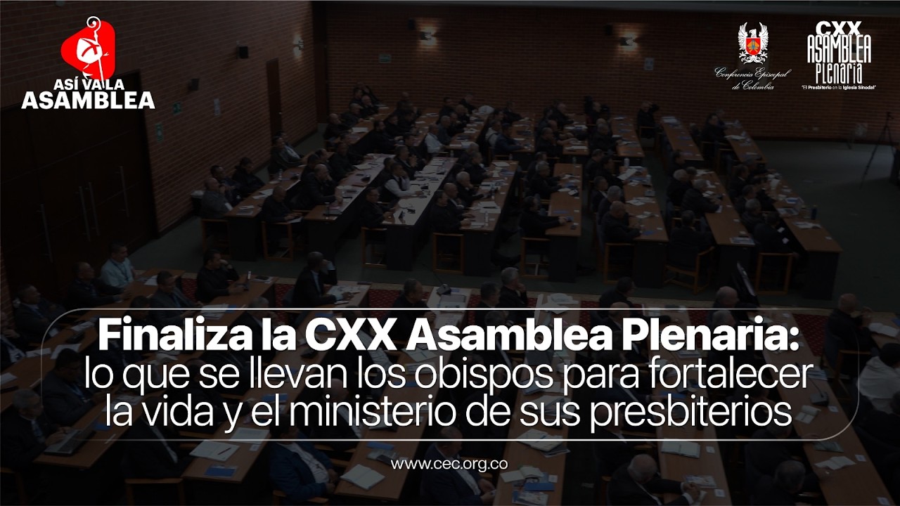 Así va la CXX Asamblea | Informe final