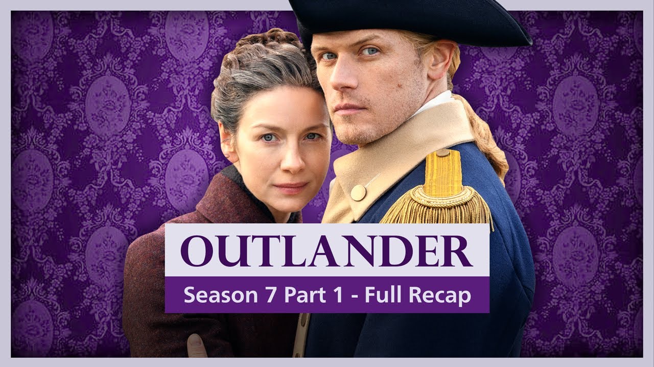 ❤️Outlander Season 7 Part 1 Recap | Watch before Season 8 gets here