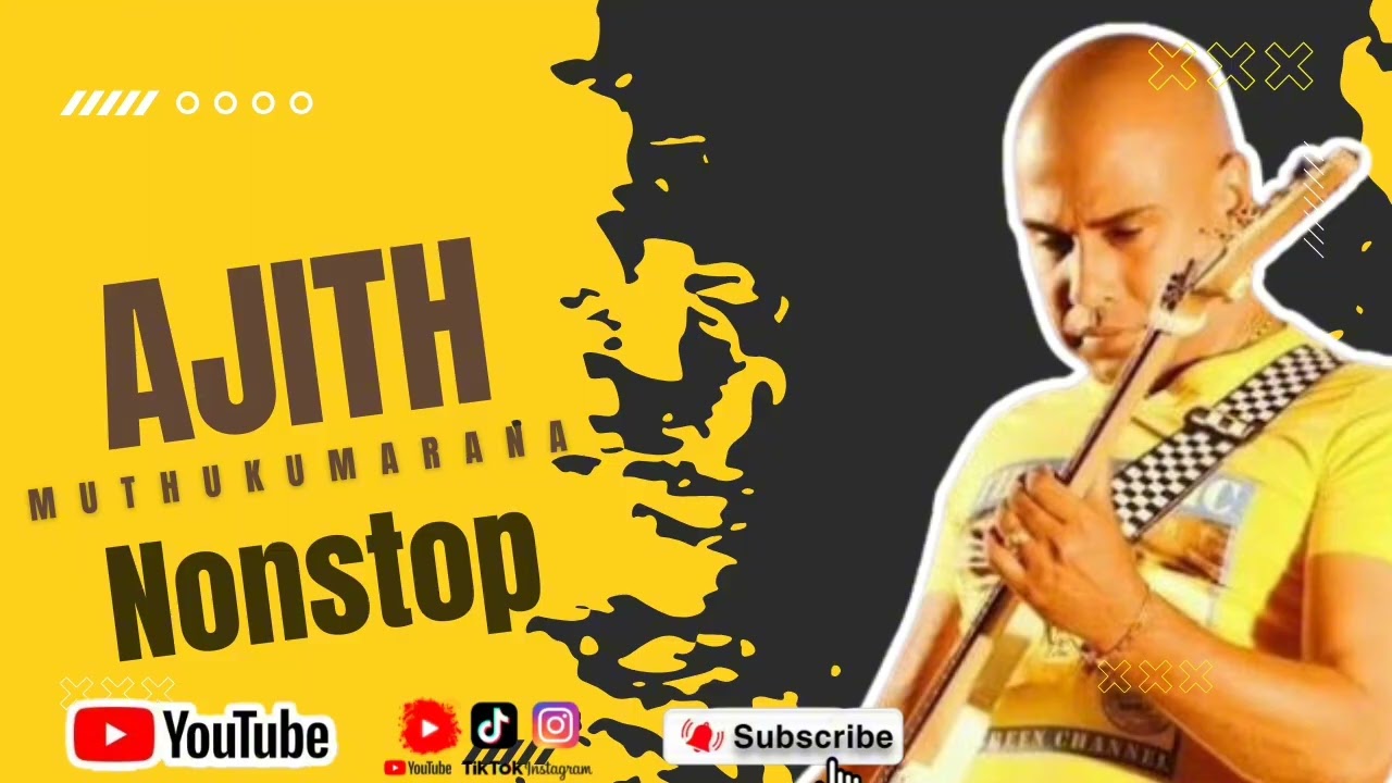 Ajith Muthukumara Nonstop - අජිත් මුතුකුමාරන හොදම ගීත එක් පෙලට 