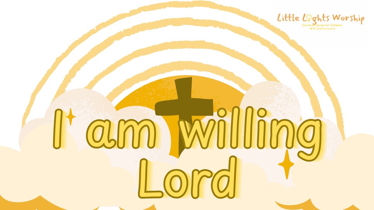 I Am Willing Lord Lyric Video | Sunday School Songs | Christian Children Praise