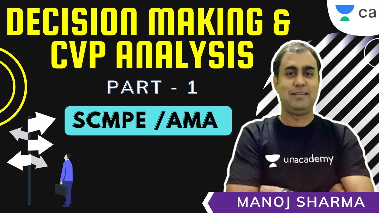 Marathon on Decision Making & CVP Analysis (Part 1) | SCMPE /AMA | Unacademy CA Final | Manoj Sharma