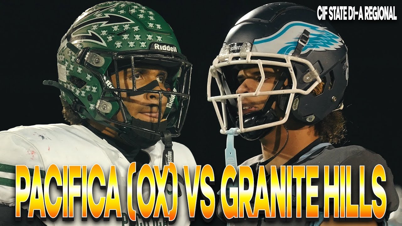 Pacifica (Ox) vs Granite Hills‼️CIF State D1-A Regional Slugfest💢Game Settled on Final Drive😱🍿🎥